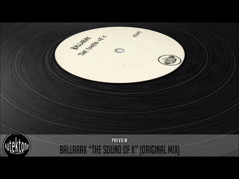 Ballarak  "The Sound of K" (Original Mix) (Preview) (Autektone Records)