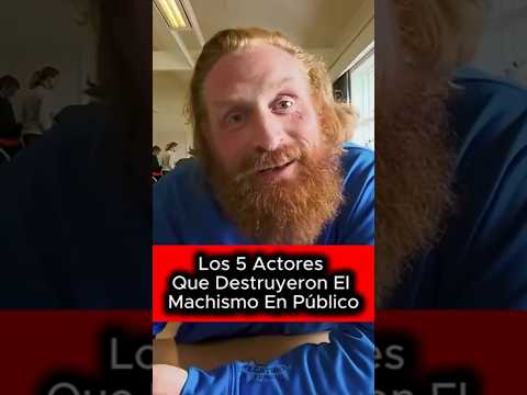 Los 5 actores que destruyeron el machismo en público
