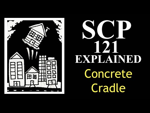 SCP-121 Explained | Concrete Cradle | Special Containment Procedures | scp 121