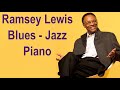Ramsey Lewis Blues/Jazz Piano "Consider the Source"
