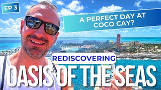Revisiting Oasis of the Seas 3 - Perfect Day...and Night?? #perfectdayatcococay