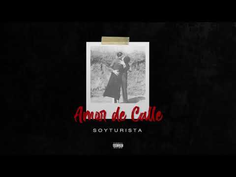 SOYTURISTA - AMOR DE CALLE