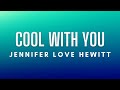 Jennifer Love Hewitt - Cool With You (Lyrics)