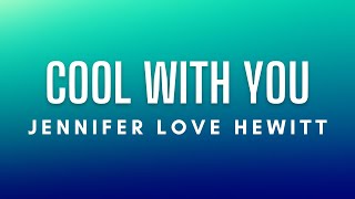 Jennifer Love Hewitt - Cool With You (Lyrics)