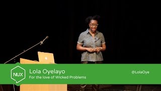Lola Oyelayo - For the love of Wicked Problems - #NUX5 - @lolaoye