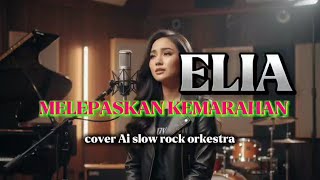 Download lagu MELEPASKAN KEMARAHAN - ELIA | COVER SLOW ROCK ORKESTRA BY ANDMUSIC Ai  mp3