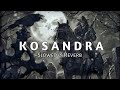 Kosandra - [ Slowed & Reverb ] !!!