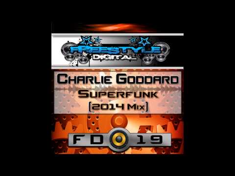 Charlie Goddard - Superfunk (2014 Mix) [Freestyle Digital Recordings]