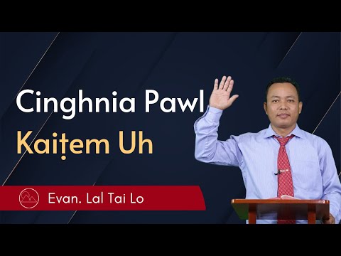 Cinghnia Pawl Kaiṭem Uh - Evan. Lal Tai Lo