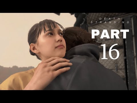 DEATH STRANDING Gameplay Walkthrough Part 16 [1080p PS4 PRO]-No Commentary