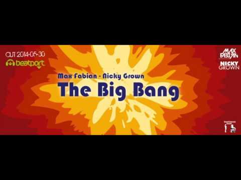 Max Fabian, Nicky Grown - The Big Bang PREVIEW