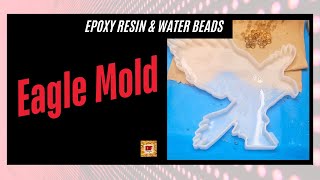 Epoxy Resin And Water Beads In An Eagle Mold | Resin Crafts | Resin Art | Plus A Giveaway