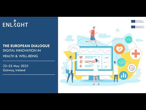 ENLIGHT European Dialogue 2023 - 'Digital Innovation in Health and Well being' - Welcome