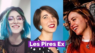 LES PIRES EX ft. Queen Camille, Blaise (La ChroNique), Anne-Charlotte (unehappycurieuse)