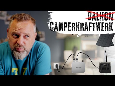 Wie Du als Camper Dein Balkonkraftwerk selber baust - mit Ecoflow Powerstream