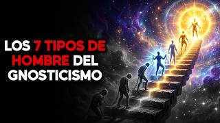 Los 7 Tipos de Hombres Según el Gnosticismo ¿Cuál Eres TÚ?