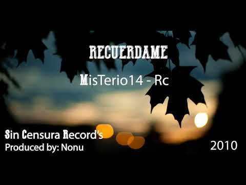 MisTerio14 - Recuérdame ft RC (LETRA) (2011)