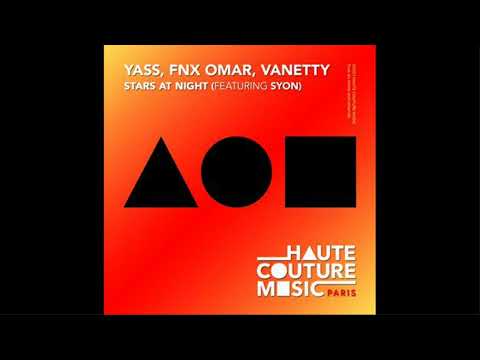 Yass, Syon, FNX OMAR, Vanetty - Stars At Night/Original Mix/