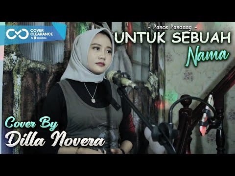 UNTUK SEBUAH NAMA - PANCE PONDAAG COVER BY DILLA NOVERA