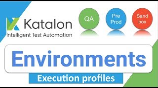 Katalon Studio 23 - How to create ENVIRONMENTS | Execution Profiles