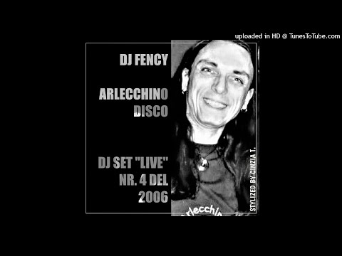 DJ FENCY@INEDITO c/o ARLECCHINO DISCO - DJ SET "LIVE" NR. 4 DEL 2006 - (Video by Cinzia T.)