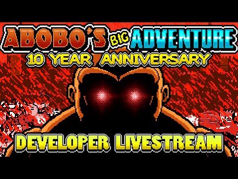 Abobo's Big Adventure - 10th Anniversary Livestream (feat. the original devs)