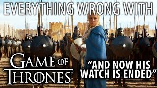 Everything Wrong With Game of Thrones &quot;And Now His Watch Is Ended&quot;