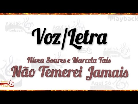 Nívea Soares e Marcela Taís - Não Temerei Jamais | Letra