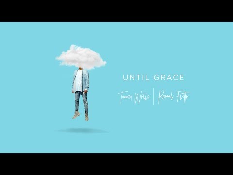 Tauren Wells - Until Grace (Lyrics + Music Video)