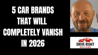 5 CAR BRANDS Will COMPLETELY VANISH in 2026 - Is YOURS One of Them???