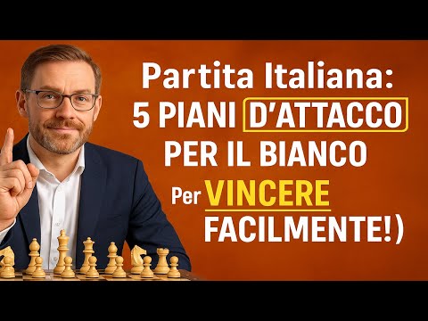 Partita Italiana: 5 Piani d'Attacco GENIALI per il Bianco (Per VINCERE FACILMENTE!)