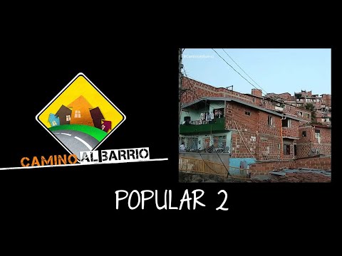 POPULAR 2 [Camino al barrio] Telemedellín