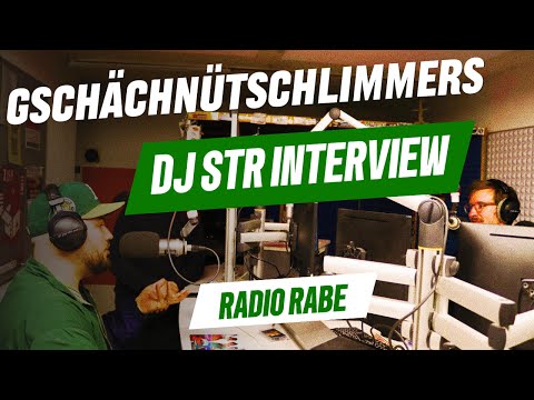 DJ STR Interview - Radio RaBe - Gschächnütschlimmers