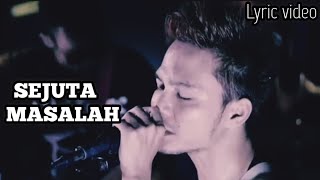 Download lagu Superiots - Sejuta Masalah (lyric Video) mp3 Download lagu Superiots - Sejuta Masalah (lyric Video) mp3