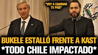 BUKELE ESTALLO FRENTE A KAST Y CHILE QUEDÓ IMPACTADO