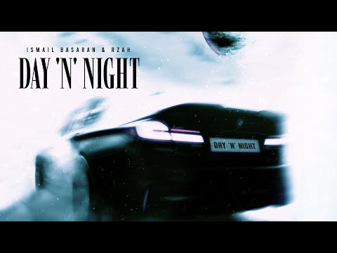 Ismail Basaran & RZAH - Day 'n' Night