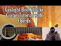 Gaslight BoyWithUke Easy Guitar Tutorial With Chords How To Play