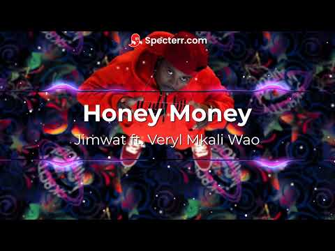 Honey Money - Jimwat ft. Veryl Mkali Wao