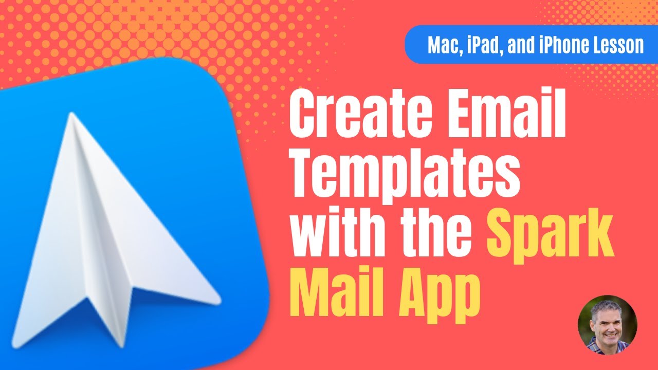 How to Create email Templates with Spark 2 on the Mac, iPad, and iPhone