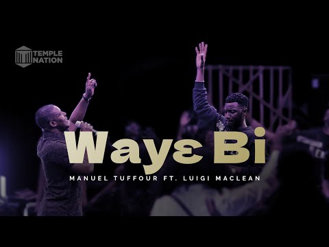 Manuel Tuffour - Waye Bi (You have done it) feat  @luigimacleanofficial