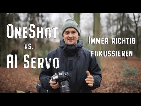 OneShot vs. AI Servo - Immer richtig fokussieren / Fotografie Tipps