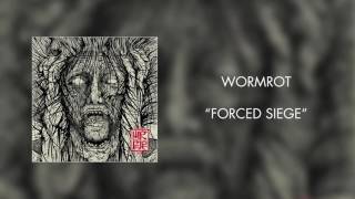 Wormrot - Forced Siege