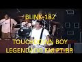 Blink-182 - Touchdown Boy (Legendado em PT-BR) - Pablo GMV Blink-182 - Touchdown Boy (Legendado em PT-BR)