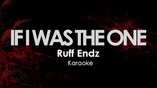 If I Was the One - Ruff Endz karaoke