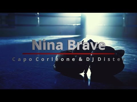 Capo Corleone & DJ Dister - Nina Brave