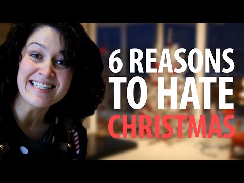 6 Reasons To Hate Christmas Video
