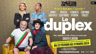 Le Duplex // Théâtre de Paris // prolongations jusqu'au 30 juin 2024
