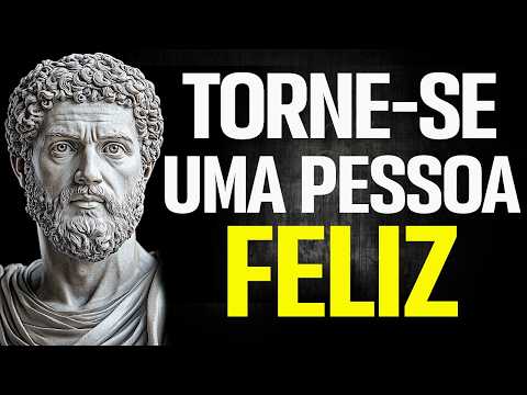 COMO SE TORNAR UMA PESSOA FELIZ: 9 Lições Estoicas