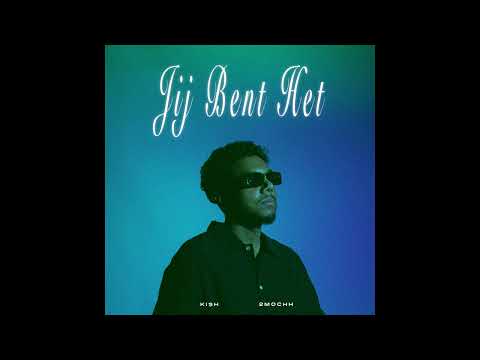Kish, 2mochh - Jij Bent Het (Official Audio)
