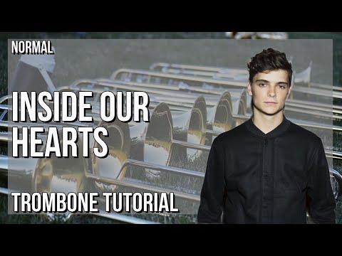 How to play Inside Our Hearts by Martin Garrix & Alesso ft Shaun Farrugia on Trombone (Tutorial)